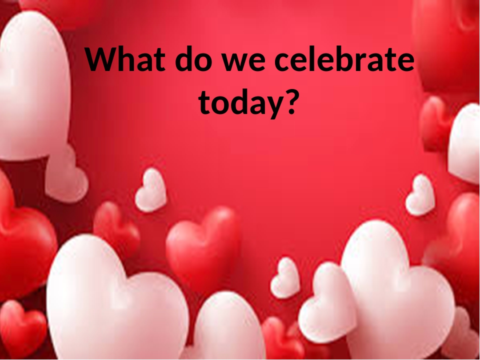 What do we celebrate today?