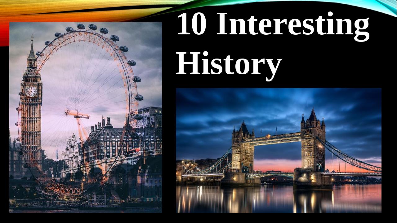 10 Interesting History Facts About London Презентація. Англійська мова