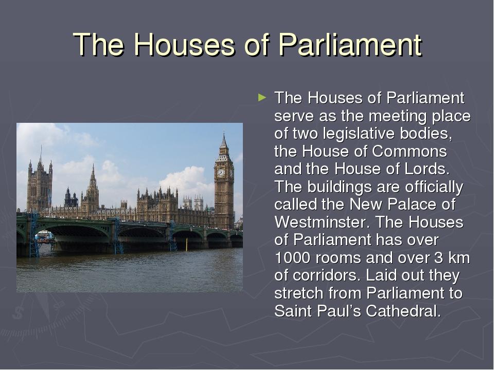 Houses of parliament перевод. Проекты на тему the Houses of Parliament готовые. Информация о the Houses of Parliament. Рассказ о the Houses of Parliament. The Houses of Parliament is the place.