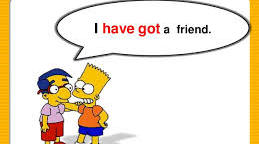 Have got