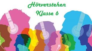 Hörverstehen_ Klasse 6_ II. Semester