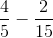 \frac{4}{5}-\frac{2}{15}