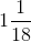 1\frac{1}{18}