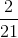 \frac{2}{21}