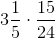 3\frac{1}{5}\cdot \frac{15}{24}
