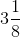3\frac{1}{8}