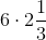 6\cdot 2\frac{1}{3}