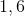 1,6