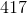 417
