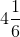 4\frac{1}{6}