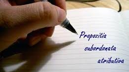 Subiectul : ”Propoziția subordonată atributivă”