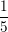\small \frac{1}{5}