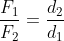 \frac{F_{1}}{F_{2}}=\frac{d_{2}}{d_{1}}